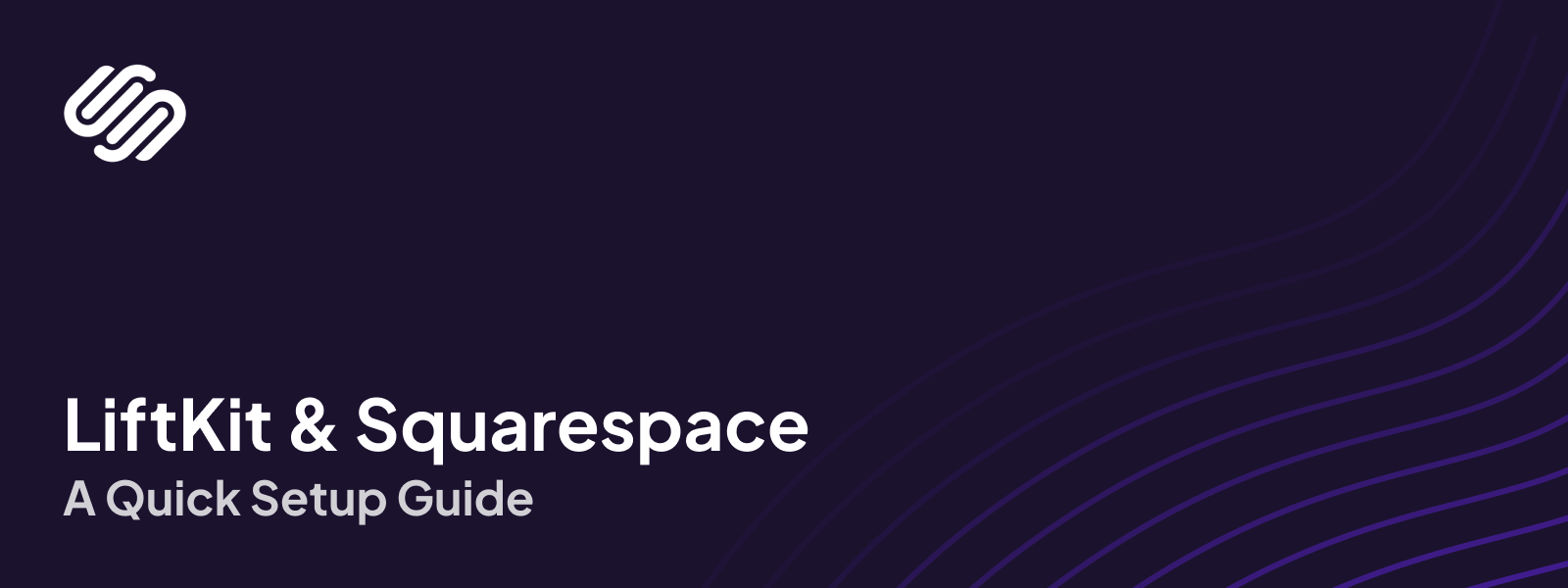 An editorial image of the Squarespace logo, and a text that reads 'LiftKit and Squarespace' on a field of dark purple